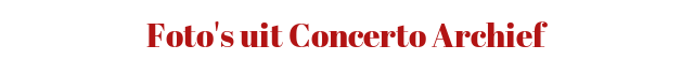 Foto's uit Concerto Archief