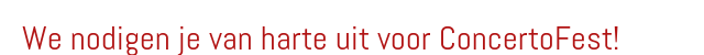 We nodigen je van harte uit voor ConcertoFest! 