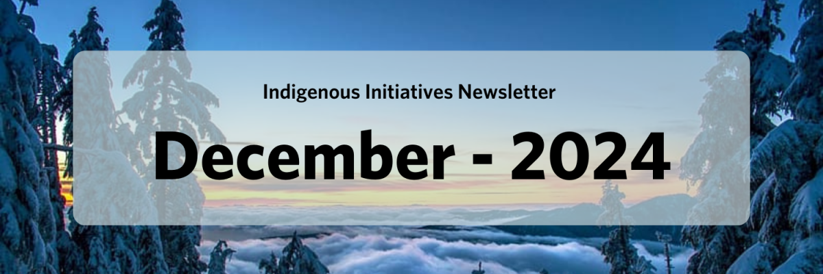 Indigenous Initiatives Newsletter - December 2024