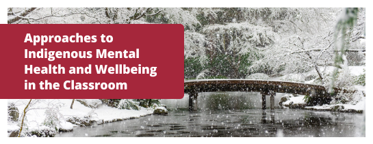 Approaches to Indigenous Mental Health and Wellbeing in the Classroom