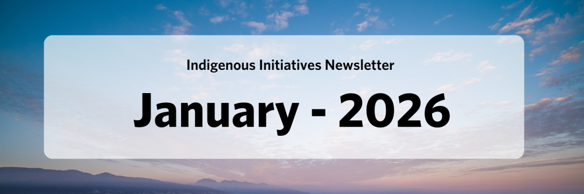 Indigenous Initiatives Newsletter - January 2026