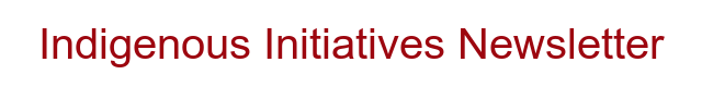 Indigenous Initiatives Newsletter
