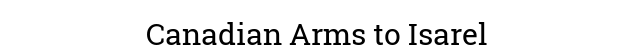 Canadian Arms to Isarel 